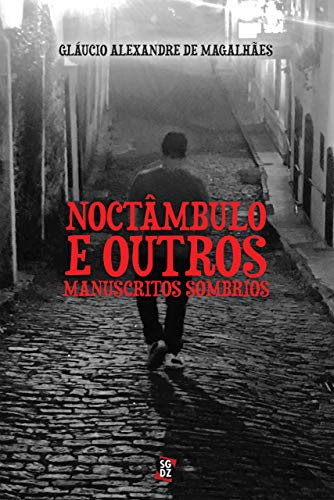 Noctâmbulo e outros manuscritos sombrios (Portuguese Edition)