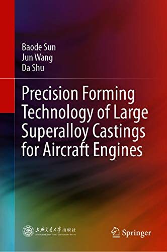 Precision Forming Technology of Large Superalloy Castings for Aircraft Engines (English Edition)