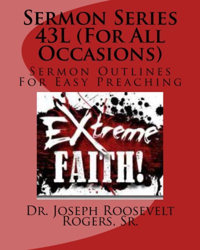 Sermon Series 43L (For All Occasions): Sermon Outlines For Easy Preaching: Volume 43