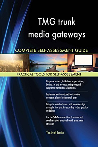 TMG trunk media gateways All-Inclusive Self-Assessment - More than 620 Success Criteria, Instant Visual Insights, Comprehensive Spreadsheet Dashboard, Auto-Prioritized for Quick Results