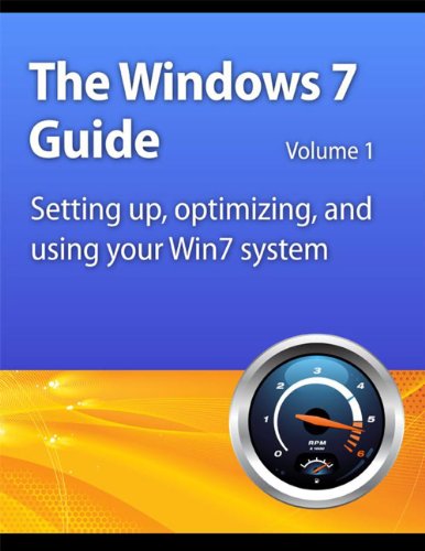 Windows 7 Guide: Setting up, optimizing, and using your Win7 system (English Edition)
