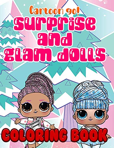 Cartoon Go! - Surprise and Glam Doll Coloring Book: A Wonderful Book For Relaxation And Relieve Stress