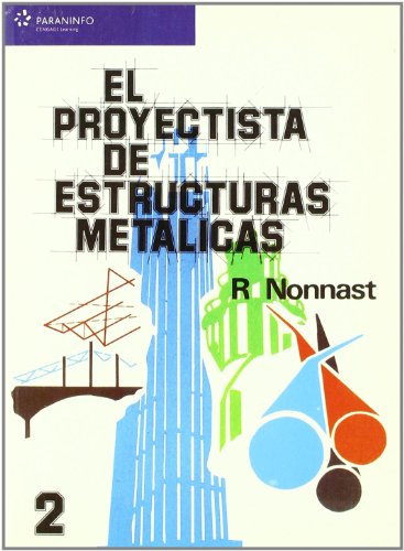 El proyectista de estructuras metálicas. Tomo 2 (Ingeniería)