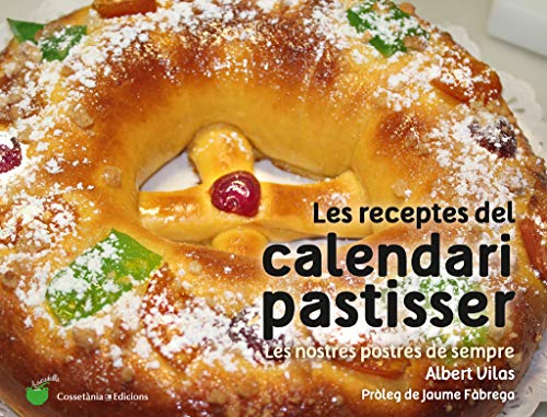 Les Receptes Del Calendari Pastisser: Les nostres postres de sempre: 9 (Escudella)