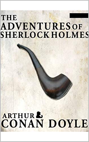 The Adventures of Sherlock Holmes(Sherlock Holmes #9) Annotated (English Edition)