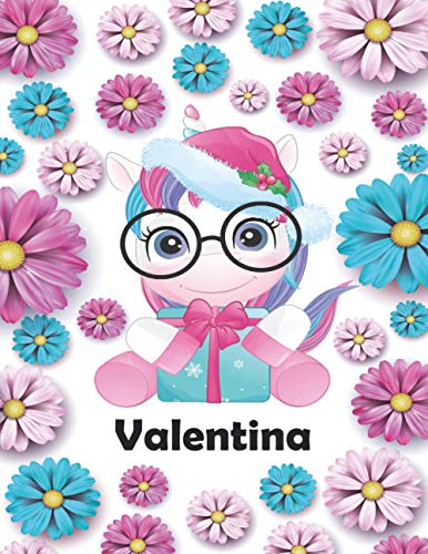 Valentina: Idea regalo original para niña cuaderno de dibujo grande unicornio para niña con nombre personalizado Valentina y diseño unicornio, regalo ... y navidad o San Valentín - 110 paginas. Vol1
