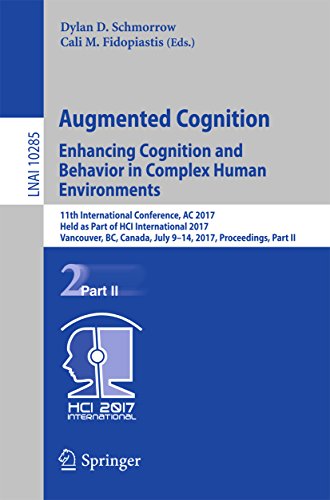 Augmented Cognition. Enhancing Cognition and Behavior in Complex Human Environments: 11th International Conference, AC 2017, Held as Part of HCI International ... Science Book 10285) (English Edition)