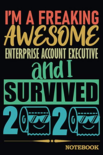 Awesome Enterprise Account Executive I Survived 2020: Funny Quarantine Toilet Paper Gift Notebook for Coworker, Appreciation, Birthday │ Blank Ruled Writing Journal Diary 6x9