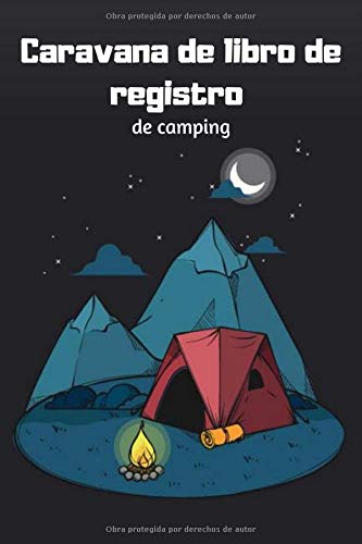 Caravana de libro de registro de camping: Libro de registro para viajes con autocaravana, caravana o tienda de campaña | 120 páginas para completar ... (libro de registro de camping, volumen 5)