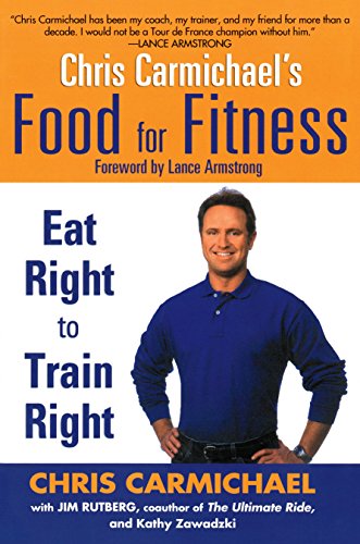 Chris Carmichael's Food for Fitness: Eat Right to Train Right (English Edition)