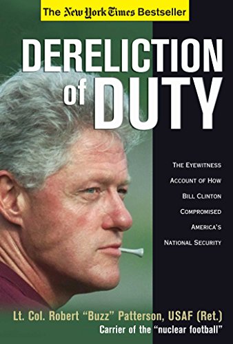 Dereliction of Duty: Eyewitness Account of How Bill Clinton Compromised America's National Security (English Edition)