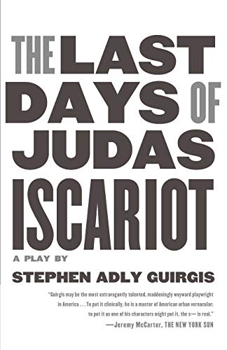 Last Days of Judas Iscariot: A Play