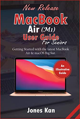 MacBook Air (M1) User Guide for Seniors: Getting Started with the Latest MacBook Air & macOS Big Sur (English Edition)