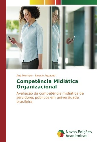 Montero, A: Competência Midiática Organizacional