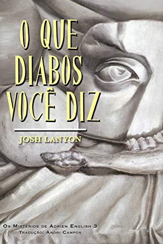 O Que Diabos Você Diz: Os Mistérios de Adrien English 3 (Portuguese Edition)