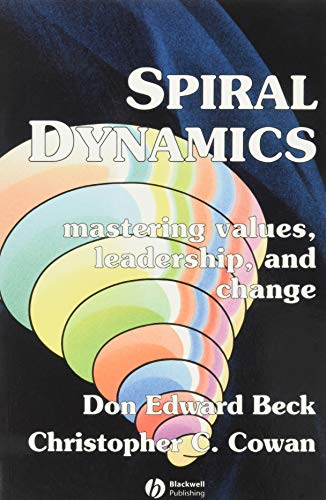 Spiral Dynamics: Mastering Values, Leadership and Change