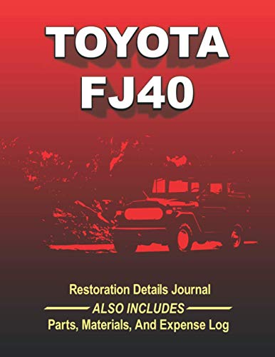 TOYOTA FJ40 - Restoration Journal: Document the progress of your FJ40 Land Cruiser restoration. Keep track of parts purchases and other expenses. This ... for quick reference! See details below.