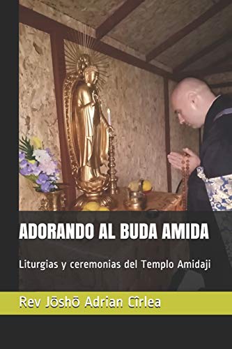 ADORANDO AL BUDA AMIDA: Liturgias y ceremonias del Templo Amidaji