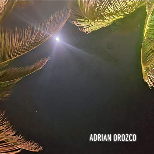 Adrian Orozco [Explicit]