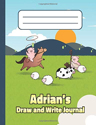 Adrian's Draw and Write Journal: Personalized Primary Story Composition Notebook for Kids in Grades K-2, Pre-K. Cover with Custom Name and Cute Farm Animals for Boys and Girls