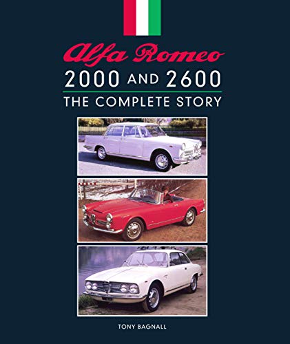 Alfa Romeo 2000 and 2600: The Complete Story (Crowood Autoclassics) (English Edition)