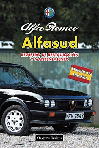 ALFA ROMEO ALFASUD: REGISTRO DE RESTAURACIÓN Y MANTENIMIENTO (Ediciones en español)