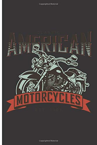 Classic American Motorcycles: 120 Wide Lined Pages - 6" x 9" - Planner, Journal, Notebook, Composition Book, Diary for Women, Men, Teens, and Children