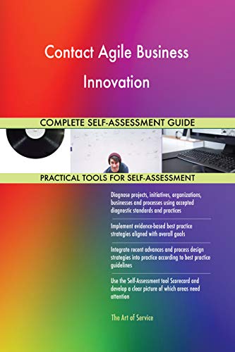 Contact Agile Business Innovation All-Inclusive Self-Assessment - More than 700 Success Criteria, Instant Visual Insights, Comprehensive Spreadsheet Dashboard, Auto-Prioritized for Quick Results
