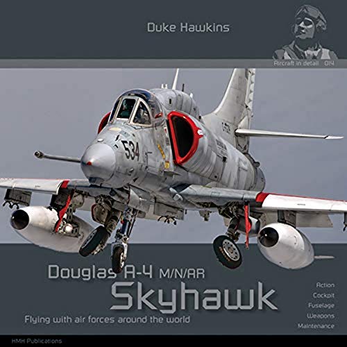 Douglas A-4 M/N/ar/af-1 Skyhawk: Aircraft in Detail (Duke Hawkins)
