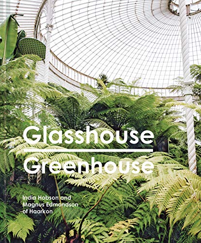Glasshouse Greenhouse: Haarkon's world tour of amazing botanical spaces (English Edition)
