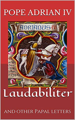 Laudabiliter: and other Papal letters (English Edition)