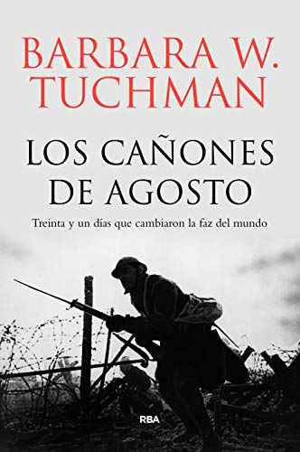 Los cañones de agosto (ENSAYO Y BIOGRAFÍA) Los cañones de agosto (ENSAYO Y BIOGRAFÍA)