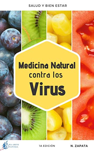 Medicina Natural contra los Virus: Método para amplificar la inmunidad y la regeneración celular naturalmente y resistir las infecciones