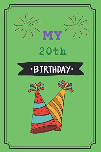My 20th birthday: Notebook ,Journal Gift, 100 Pages ,20 Years Old, Lined ,Large (6 x 9 inches)