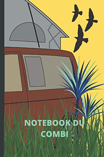 Notebook du combi: Notebook carnet de voyage du combi, van life, guide de bord, carnet de stationnement à remplir pour la vanlife du fourgon aménagé