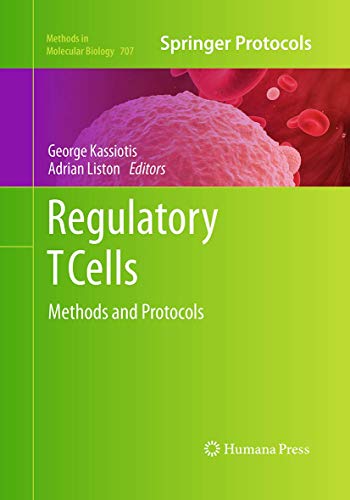 Regulatory T Cells: Methods and Protocols: 707 (Methods in Molecular Biology)