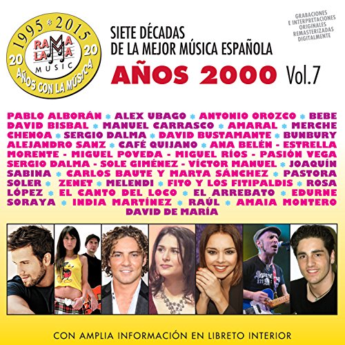 Siete Decadas De La Mejor Música Española Años 2000 . Vol. 7