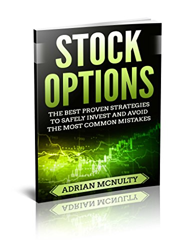 Stock Options: The Best Proven Strategies To Safely Invest And Avoid The Most Common Mistakes (Stock Options, Stock Options Trading, Stock Options Books) (English Edition)