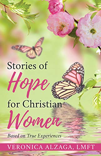STORIES OF HOPE FOR CHRISTIAN WOMEN: Based on True Experiences (English Edition)