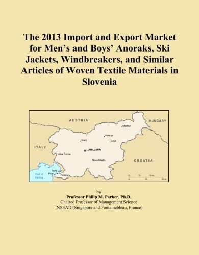 The 2013 Import and Export Market for Men's and Boys' Anoraks, Ski Jackets, Windbreakers, and Similar Articles of Woven Textile Materials in Slovenia The 2013 Import and Export Market for Men's and Boys' Anoraks, Ski Jackets, Windbreakers, and Similar Articles of Woven Textile Materials in Slovenia