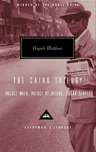 The Cairo Trilogy: Palace Walk, Palace of Desire, Sugar Street (Everyman's Library Contemporary Classics Series Book 248) (English Edition)