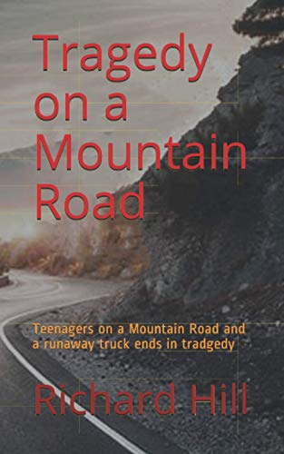Tragedy on a Mountain Road: Teenagers on a mountain road and a runaway truck ends in tradgedy