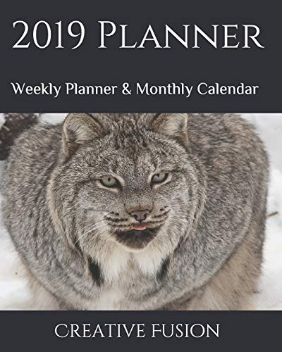 2019 Planner: Weekly Planner & Monthly Calendar - Desk Diary, Journal, Alaska, Lynx, Alaskan Wildlife, American Wildlife, Arctic animals, Wild Cat, -  8x10" (Creative Fusion Planners)