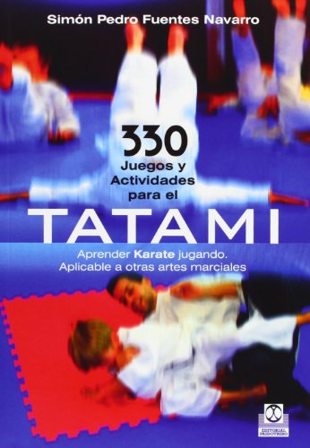 330 Juegos y actividades para el tatami (Artes Marciales)