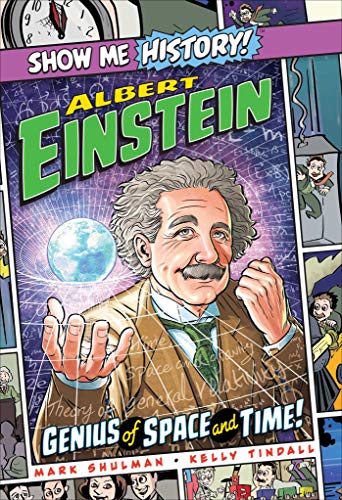 Albert Einstein: Genius of Space and Time! (Show Me History!) (English Edition)