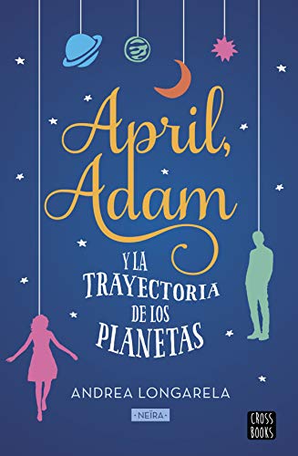 April, Adam y la trayectoria de los planetas (Crossbooks)