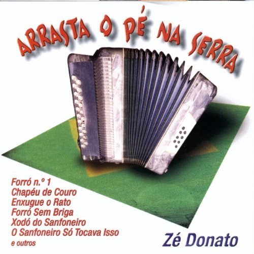 Arrasta Pe De Serra by Ze Donato (2008-01-01)
