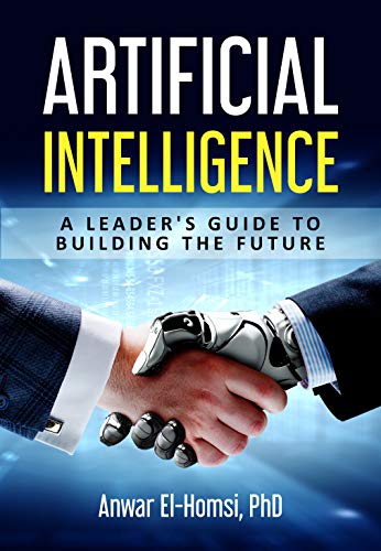 Artificial Intelligence - A Leader's Guide to Building the Future (English Edition)