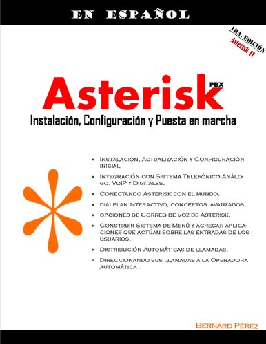 Asterisk PBX: Instalación, implementación y puesta en marcha: La guía en español paso a paso