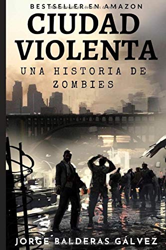 Ciudad Violenta: Una Historia de Zombies